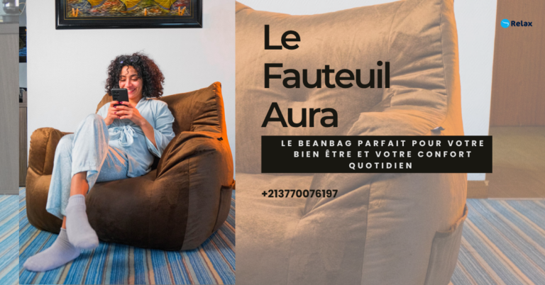 Le Fauteuil Aura : Le Beanbag Parfait Pour Votre Bien-Être et Votre Confort au Quotidien
