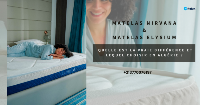 Matelas Nirvana ou Matelas Elysium : Quelle est la vraie différence et lequel choisir en Algérie ?