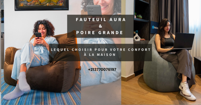 Fauteuil Aura ou Poire Grande : Lequel Choisir Pour Votre Confort à la Maison ?